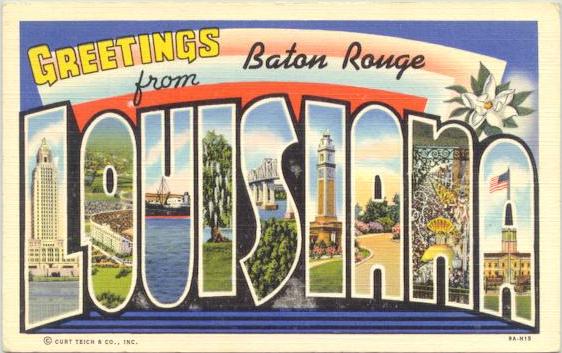 Greetings from Baton Rouge, Louisiana!